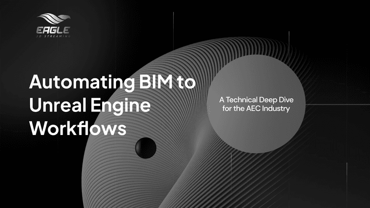 Automating BIM to Unreal Engine Workflows: A Technical Deep Dive for the AEC Industry