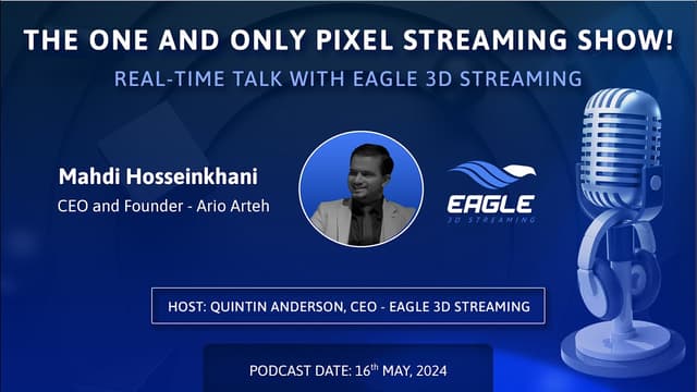 Pixel Streaming Real-Time Talk With Mahdi Hossein Khan