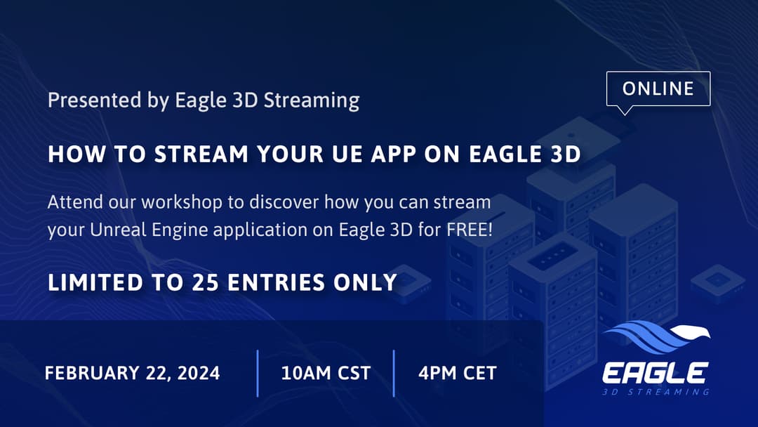 WORKSHOP HOW TO STREAM YOUR UE APPLICATION WITH EAGLE 3D