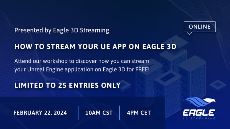 WORKSHOP HOW TO STREAM YOUR UE APPLICATION WITH EAGLE 3D