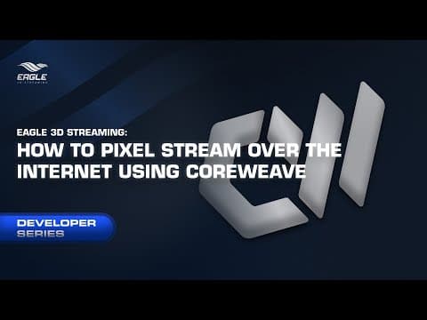 How to pixel stream over the internet using CoreWeave