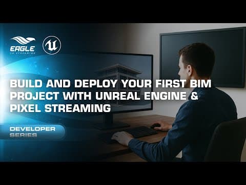 Build and Deploy Your First BIM Project with Unreal Engine and Pixel Streaming