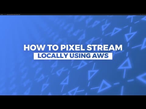 How to pixel stream locally using AWS