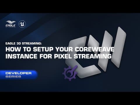 How to setup your Coreweave instance for pixel streaming