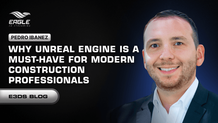 Why Unreal Engine is a Must-Have for Modern Construction Professionals