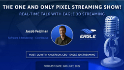 Pixel Streaming real-time talk with Jacob Feldman