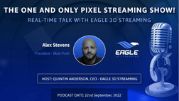 Pixel Streaming real-time talk with Alex Stevens
