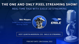 Pixel Streaming real-time talk with Wes Meyers