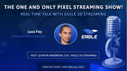 Pixel Streaming Real Time Talk with Luca Fixy