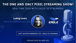 Pixel Streaming real-time talk with Ludvig Lovén