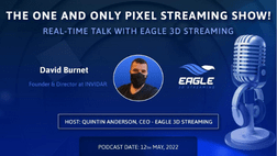 Pixel Streaming real-time talk with David Burnet