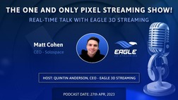 Pixel Streaming real-time talk with Matt Cohen