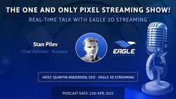 Pixel Streaming real-time talk with Stan Pilev