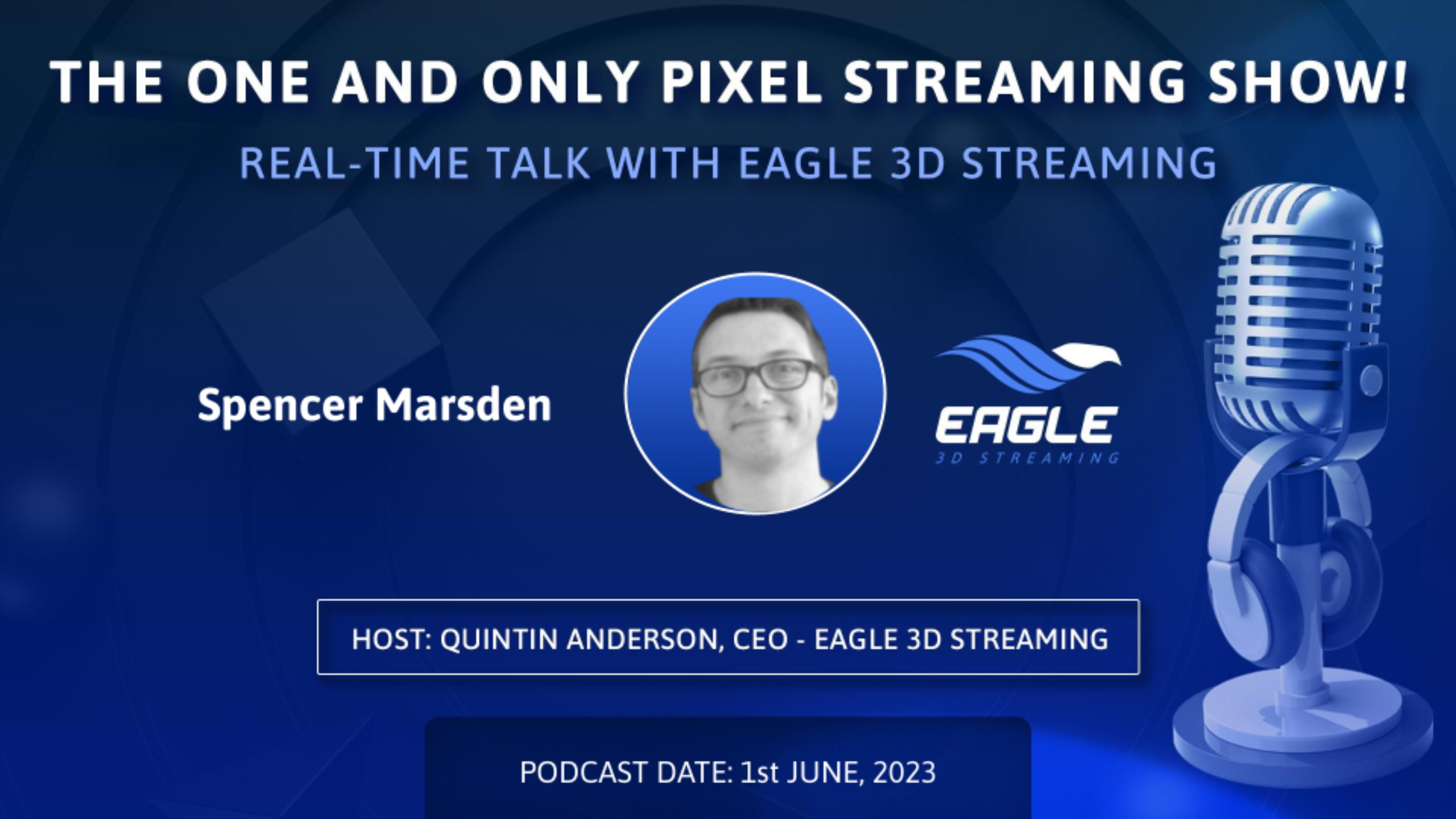Pixel Streaming real-time talk with Spencer Marsden